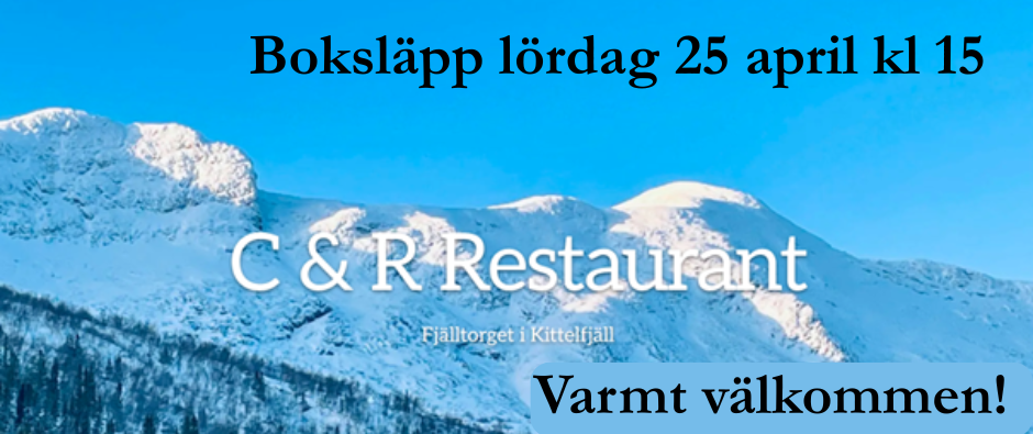 Bild med vinterfj&auml;ll i Kittelfj&auml;ll och texten Boksl&auml;pp l&ouml;rdag 25 april kl 15, C & R Restaurant, Fj&auml;lltorget i Kittelfj&auml;ll, Varmt v&auml;lkommen!